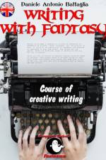 Writing with Fantasy - Course of Creative Writing af Daniele Antonio Battaglia
