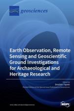 Earth Observation, Remote Sensing and Geoscientific Ground Investigations for Archaeological and Heritage Research