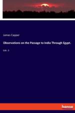 Observations on the Passage to India Through Egypt. af James Capper
