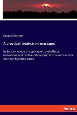practical treatise on massage af Douglas Graham