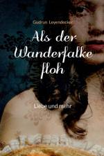 Als der Wanderfalke floh af Gudrun Leyendecker