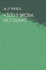 V _oli s srcem, ne z glavo af Alexander S Neill