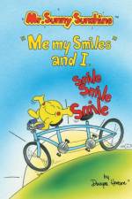 Mr. Sunny Sunshine Me My Smiles and I af Dwayne Henson