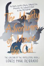The Mighty Adventures of Mouse, the Cat af Louis Paul Degrado