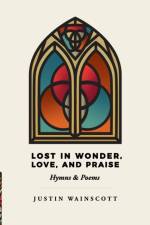 Lost in Wonder, Love, and Praise af Justin Wainscott