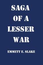 Saga of a Lesser War af Emmett Slake