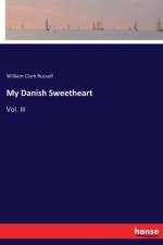 My Danish Sweetheart af William Clark Russell