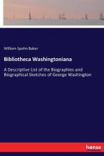 Bibliotheca Washingtoniana af William Spohn Baker