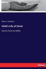 Child's Life of Christ af Mary A Lathbury