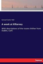 week at Killarney af Samuel Carter Hall