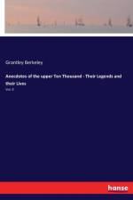 Anecdotes of the upper Ten Thousand - Their Legends and their Lives af Grantley Berkeley