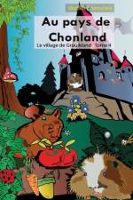 Au pays de Chonland, le village de Grouikland af Mirabelle C Vomscheid