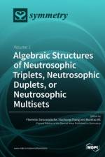 Algebraic Structures of Neutrosophic Triplets, Neutrosophic Duplets, or Neutrosophic Multisets