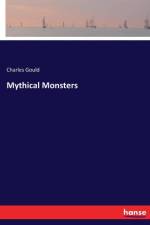 Mythical Monsters af Charles Gould