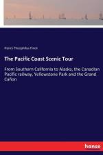 Pacific Coast Scenic Tour af Henry Theophilus Finck