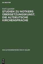 Studien Zu Notkers UEbersetzungskunst. Die Altdeutsche Kirchensprache af Emil Luginbuhl