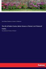 Life of Robert Coates, Better Known as 'Romeo' and 'Diamond' Coates, af John Robert Robinson