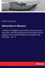 Martyrdom in Missouri af William M Leftwich