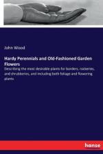 Hardy Perennials and Old-Fashioned Garden Flowers