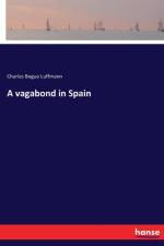 vagabond in Spain af Charles Bogue Luffmann