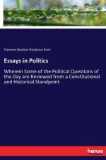 Essays in Politics af Clement Boulton Roylance Kent
