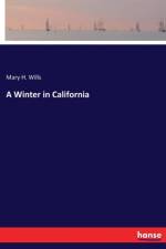 Winter in California af Mary H Wills