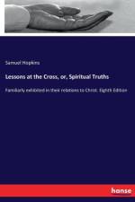 Lessons at the Cross, or, Spiritual Truths af Samuel Hopkins