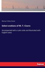 Select orations of M. T. Cicero af Marcus Tullius Cicero