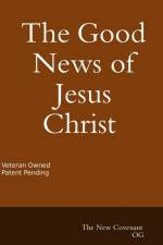 Good News of Jesus Christ The New Covenant af Daniel Hernandez