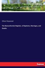 Nonconformist Register, of Baptisms, Marriages, and Deaths af Oliver Heywood