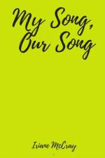 My Song, Our Song af Iriane McCray