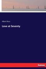 Love at Seventy af Albert Ross