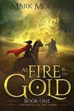 As Fire is to Gold af Mark McCabe