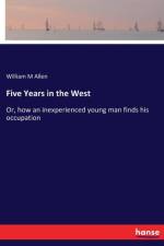 Five Years in the West