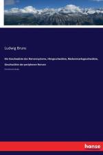 Geschwulste des Nervensystems, Hirngeschwulste, Ruckenmarksgeschwulste, Geschwulste der peripheren Nerven af Ludwig Bruns