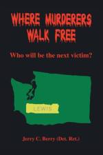 Where Murderers Walk Free af Jerry C Berry
