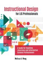 Instructional Design for LIS Professionals af Melissa A. Wong