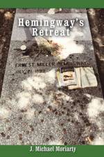 Hemingway's Retreat af J Michael Moriarty