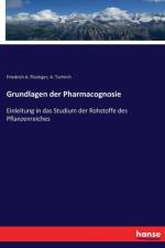 Grundlagen der Pharmacognosie af Friedrich a Fluckiger