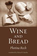 Wine and Bread af Photina Osb Rech