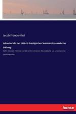 Jahresbericht des judisch-theoligischen Seminars Fraenkelscher Stiftung af Jacob Freudenthal