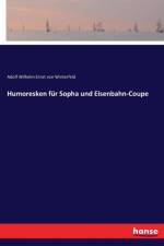 Humoresken fur Sopha und Eisenbahn-Coupe af Adolf Wilhelm Ernst Von Winterfeld