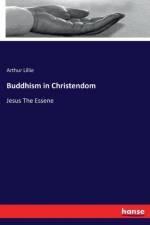 Buddhism in Christendom af Arthur Lillie