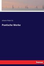 Poetische Werke af Johann Peter Uz