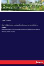 Elbe-Moldau-Donau-Kanal als Transitstrasse des west-oestlichen Handels af Franz Siewert