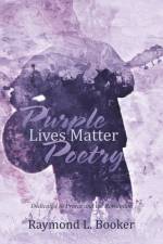 Purple Lives Matter Poetry af Raymond L Booker