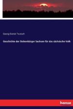 Geschichte der Siebenburger Sachsen fur das sachsische Volk af Georg Daniel Teutsch