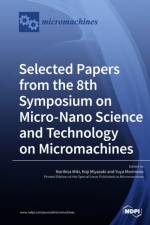 Selected Papers from the 8th Symposium on Micro-Nano Science and Technology on Micromachines