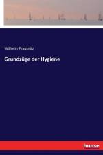 Grundzuge der Hygiene af Wilhelm Prausnitz