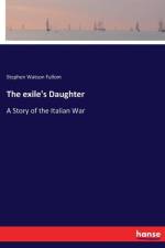 exile's Daughter af Stephen Watson Fullom